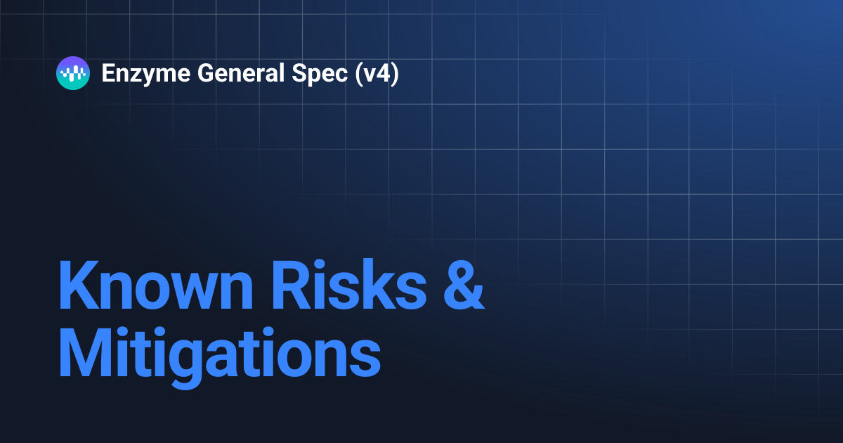 Known Risks & Mitigations | Enzyme General Spec (v4)